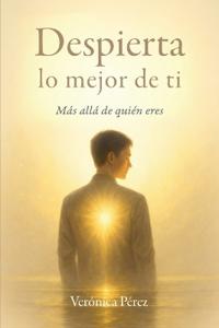 Despierta lo mejor de ti