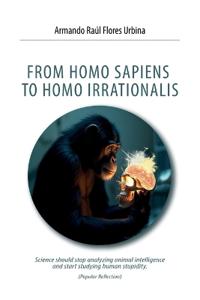 From Homo Sapiens to Homo Irrationalis