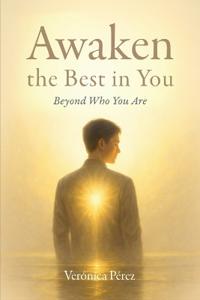Awaken the Best in You