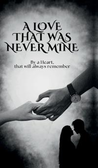 A Love that was Never Mine