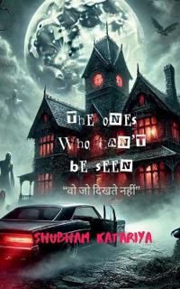 The Ones Who Can't Be Seen