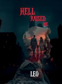 Hell Raised Me