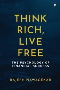 Think Rich, Live Free