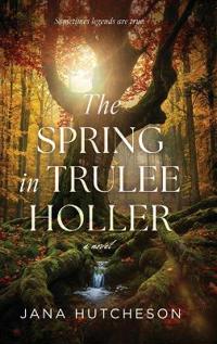 The Spring in Trulee Holler