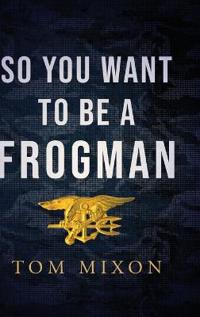 Bokomslag för "So You Want To Be a Frogman"