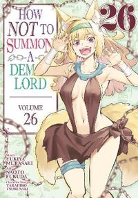 How Not to Summon a Demon Lord (Manga) Vol. 26