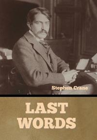 Last Words Stephen Crane