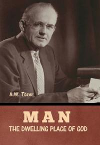 Man - The Dwelling Place of God