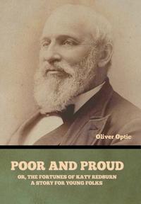Poor and Proud; Or, The Fortunes of Katy Redburn