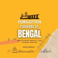 Forgotten Flavours of Bengal