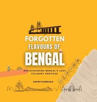 Bokomslag för "Forgotten Flavours of Bengal"