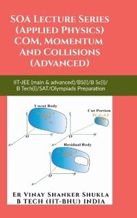 SOA Lecture Series (Applied Physics) COM, Momentum And Collisions (Advanced)
