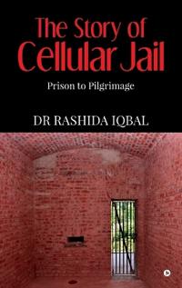 The Story of Cellular Jail