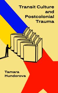 Kirjan kansi "Transit Culture and Postcolonical Trauma"