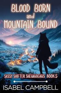 Blood Born and Mountain Bound