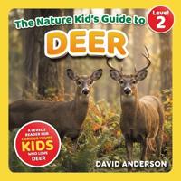 The Nature Kid's Guide to Deer