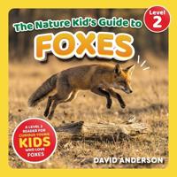 The Nature Kid's Guide to Foxes