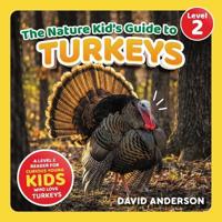 The Nature Kid's Guide to Turkeys