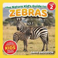 The Nature Kid's Guide to Zebras
