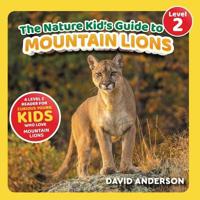 The Nature Kid's Guide to Mountain Lions