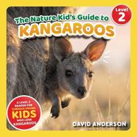 The Nature Kid's Guide to Kangaroos