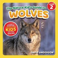 The Nature Kid's Guide to Wolves