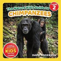 The Nature Kid's Guide to Chimpanzees