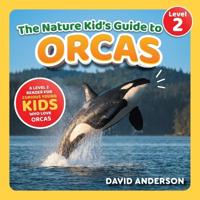 The Nature Kid's Guide to Orcas