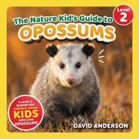 The Nature Kid's Guide to Opossums