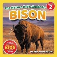 The Nature Kid's Guide to Bison