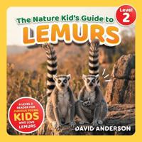 The Nature Kid's Guide to Lemurs