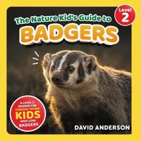 The Nature Kid's Guide to Badgers
