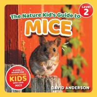 The Nature Kid's Guide to Mice