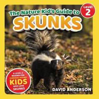 The Nature Kid's Guide to Skunks