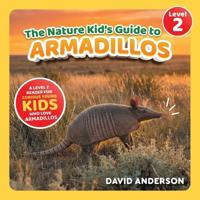 The Nature Kid's Guide to Armadillos