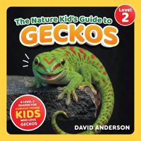 The Nature Kid's Guide to Geckos