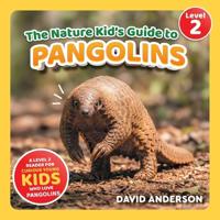 The Nature Kid's Guide to Pangolins