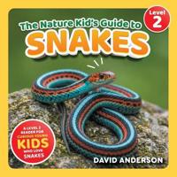 The Nature Kid's Guide to Snakes