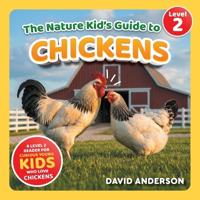 The Nature Kid's Guide to Chickens