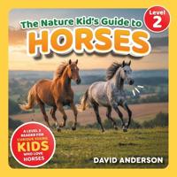 The Nature Kid's Guide to Horses
