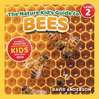The Nature Kid's Guide to Bees