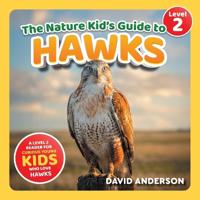 The Nature Kid's Guide to Hawks