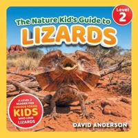 The Nature Kid's Guide to Lizards