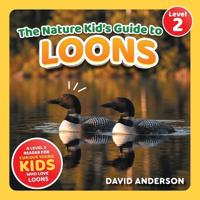 The Nature Kid's Guide to Loons