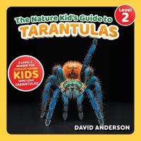 The Nature Kid's Guide to Tarantulas