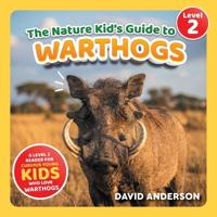 The Nature Kid's Guide to Warthogs