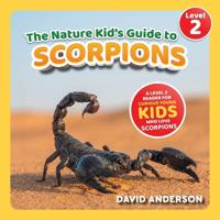 The Nature Kid's Guide to Scorpions