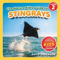 The Nature Kid's Guide to Stingrays