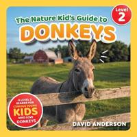 The Nature Kid's Guide to Donkeys