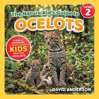 The Nature Kid's Guide to Ocelots